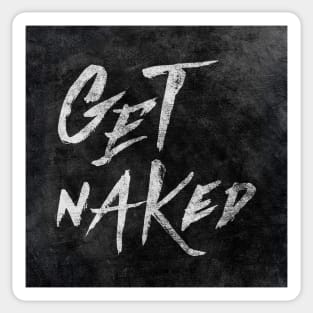 Get Naked - White ink Typography, Hand Lettering Text Sticker